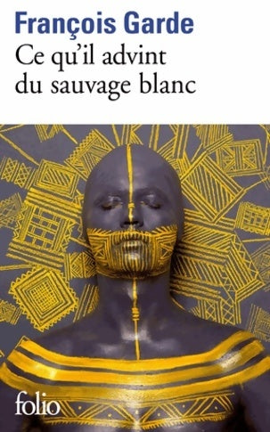 Livrenpoche : Ce qu'il advint du sauvage blanc - François Garde - Livre