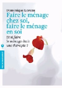 Livrenpoche : Faire le ménage chez soi, faire le ménage en soi - Dominique Loreau - Livre