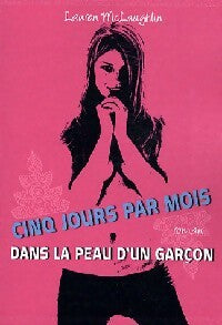 Livrenpoche : Cinq jours par mois dans la peau d'un garçon - Lauren McLaughlin - Livre
