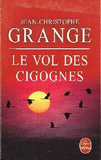 Le vol des cigognes - Jean-Christophe Grangé ; Grange-J. C. -  Le Livre de Poche - Livre