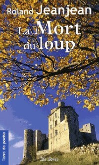 Livrenpoche : La mort du loup - Roland Jeanjean - Livre