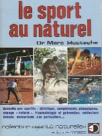 Livrenpoche : Le sport au naturel - Marc Hustache - Livre
