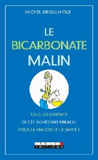 Livrenpoche : Le bicarbonate malin - Michel Droullhiole - Livre