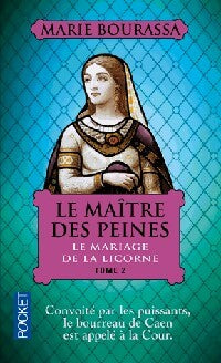 Livrenpoche : Le maître des peines Tome II : Le mariage de la licorne - Marie Bourassa - Livre