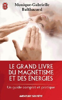 Livrenpoche : Le grand livre du magnétisme et des énergies - Jocelyne Fangain - Livre