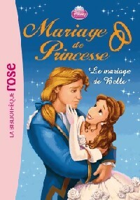 Mariage de princesse Tome IV : Le mariage de Belle - Collectif -  Bibliothèque rose (série actuelle) - Livre