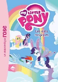 Livrenpoche : My Little Pony Tome VII : Les ailes magiques - Collectif - Livre