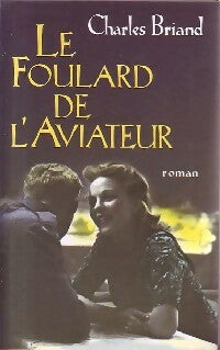 Livrenpoche : Le foulard de l'aviateur - Charles Briand - Livre