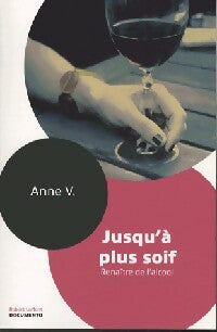 Livrenpoche : Jusqu'à plus soif - Anne V. - Livre