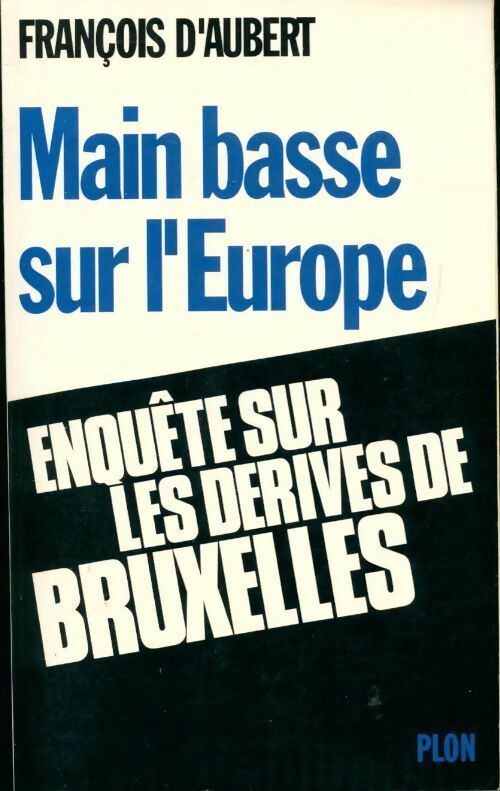 Main basse sur l'Europe - François D'aubert -  Plon GF - Livre