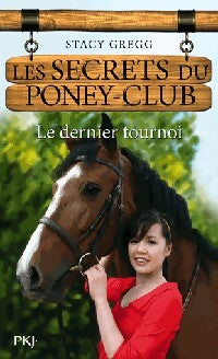 Les secrets du poney club Tome XII : Le dernier tournoi - Collectif - Livre