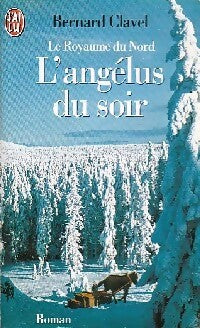 Livrenpoche : Le royaume du nord Tome V : L'angélus du soir - Bernard Clavel - Livre
