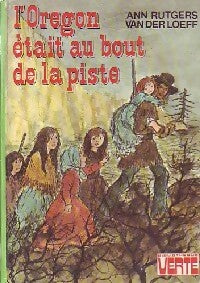Livrenpoche : L'oregon était au bout de la piste - A. Rutgers Van Der Loeff - Livre