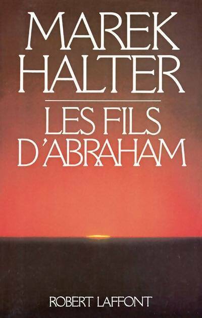 Livrenpoche : Les fils d'Abraham - Marek Halter - Livre