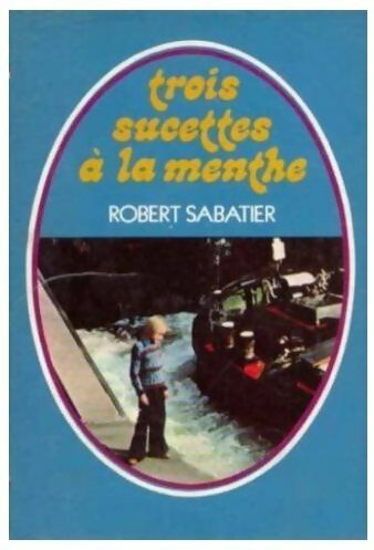 Livrenpoche : Trois sucettes à la menthe - Robert Sabatier - Livre
