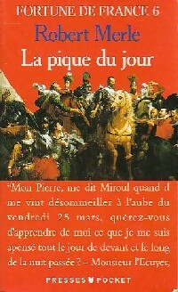 Livrenpoche : Fortune de France Tome VI : La pique du jour - Robert Merle - Livre