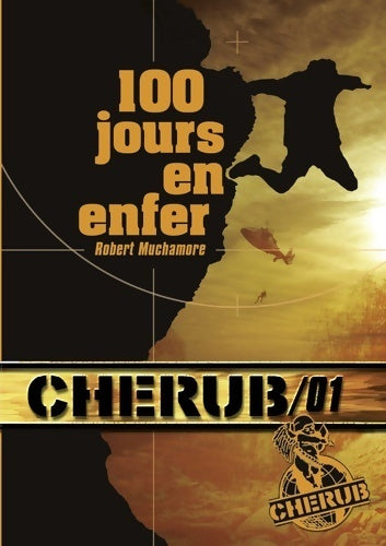 Livrenpoche : 100 Jours en enfer Mission 1 - Robert Muchamore - Livre