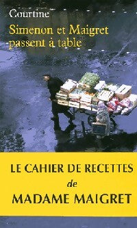 Livrenpoche : Simenon et Maigret passent à table - Courtine - Livre