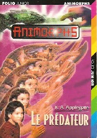 Animorphs Tome V : Le prédateur - Katherine Alice Applegate - Livre