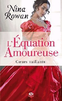 Coeurs vaillants Tome I : L'équation amoureuse - Nina Rowan - Livre