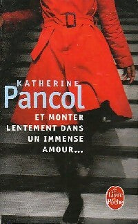Livrenpoche : Et monter lentement dans un immense amour - Katherine Pancol - Livre