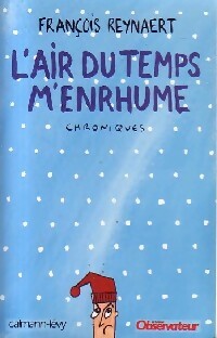 Livrenpoche : L'air du temps m'enrhume - François Reynaert - Livre
