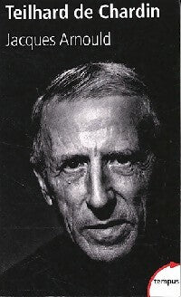 Livrenpoche : Teilhard de Chardin - Jacques Arnould - Livre