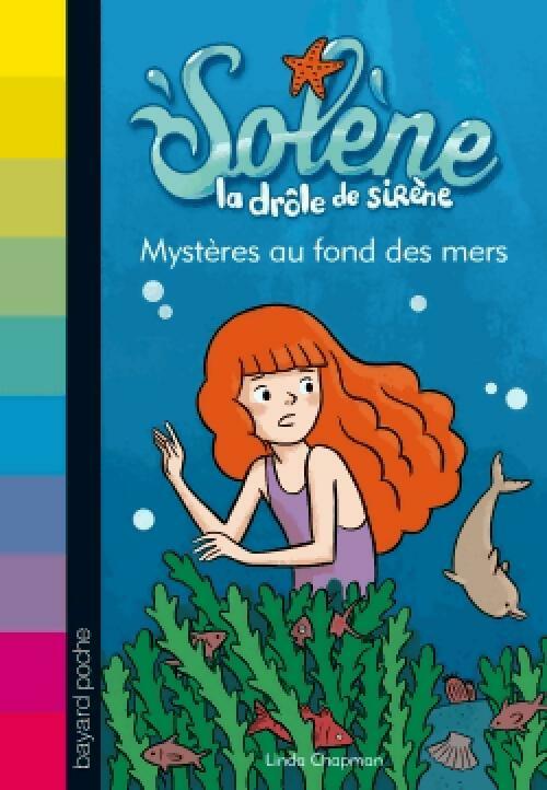 Solène la drôle de sirène Tome II : Mystères au fond des mers - Linda Chapman -  Bayard poche - Livre
