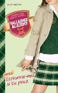 Livrenpoche : Gallagher Academy Tome II : Espionne-moi si tu peux - Ally Carter - Livre