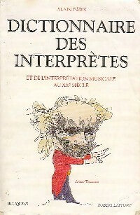 Livrenpoche : Dictionnaire des interprètes et de l'interprétation musicale - Alain Paris - Livre