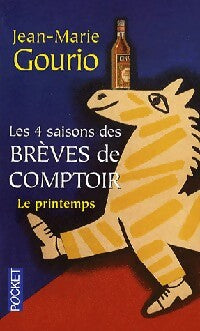 Livrenpoche : Les quatre saisons des brèves de comptoir Tome I : Le printemps - Jean-Marie Gourio - Livre