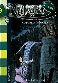 Livrenpoche : Les dragons de Nalsara Tome IX : La citadelle noire - Marie-Hélène Delval - Livre
