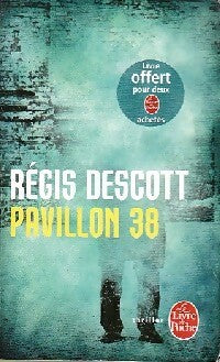 Livrenpoche : Pavillon 38 - Régis Descott - Livre