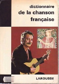 Dictionnaire de la chanson française - France Vernillat, Jacques Charpentreau - Livre