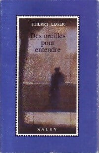 Livrenpoche : Des oreilles pour entendre - Thierry Léger - Livre