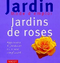 Jardins de roses - U. Bauer -  Jardin mode d'emploi - Livre