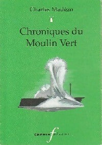 Livrenpoche : Chroniques du Moulin Vert - Charles Madézo - Livre