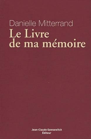 Livrenpoche : Le livre de ma mémoire - Danielle Mitterrand - Livre