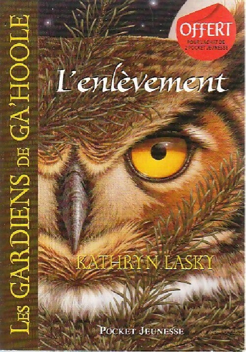Livrenpoche : Les gardiens de Ga' Hoole Tome I : L'enlèvement - Kathryn Lasky - Livre