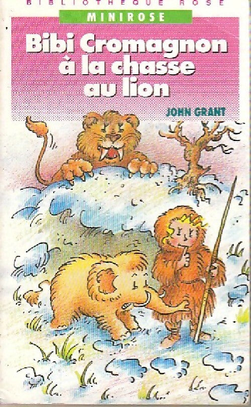 Livrenpoche : Bibi Cromagnon à la chasse au lion - John Grant - Livre