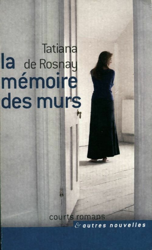 Livrenpoche : La mémoire des murs - Tatiana De Rosnay - Livre