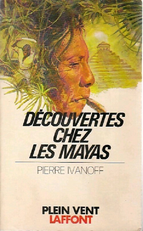 Livrenpoche : Découvertes chez les Mayas - Pierre Ivanoff - Livre