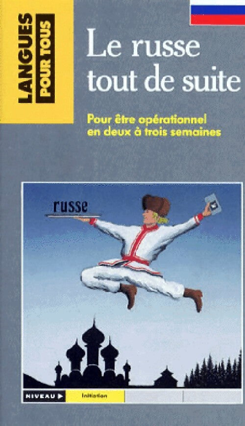 Le russe tout de suite ! - Lydia Vaisser, Véronique Meurgues - Livre
