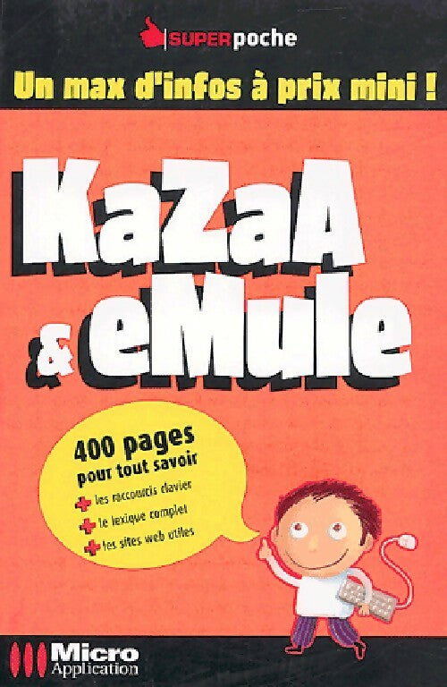 Livrenpoche : KaZaA & eMule - Olivier Abou - Livre