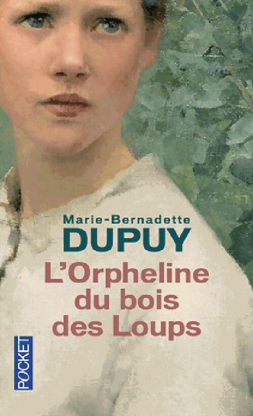 Livrenpoche : L'orpheline du Bois des Loups - Marie-Bernadette Dupuy - Livre