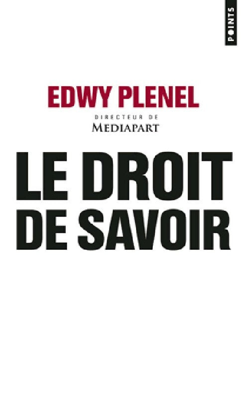Livrenpoche : Le droit de savoir - Edwy Plenel - Livre