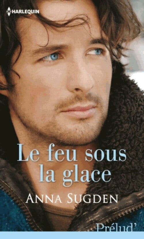 Livrenpoche : Le feu sous la glace - Anna Sugden - Livre