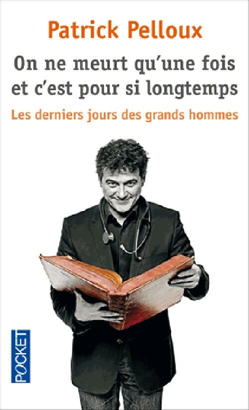 Livrenpoche : On ne meurt qu'une fois et c'est pour si longtemps - Patrick Pelloux - Livre
