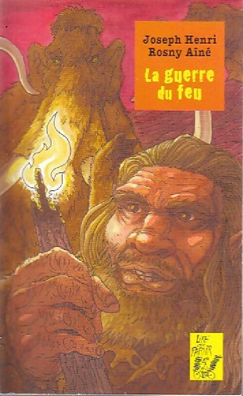 Livrenpoche : La guerre du feu - Joseph-Henry Rosny Ainé - Livre