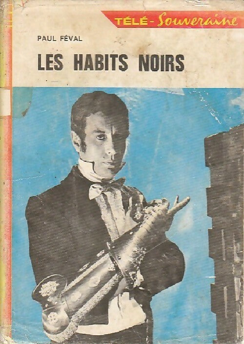 Livrenpoche : Les habits noirs - Paul Féval - Livre